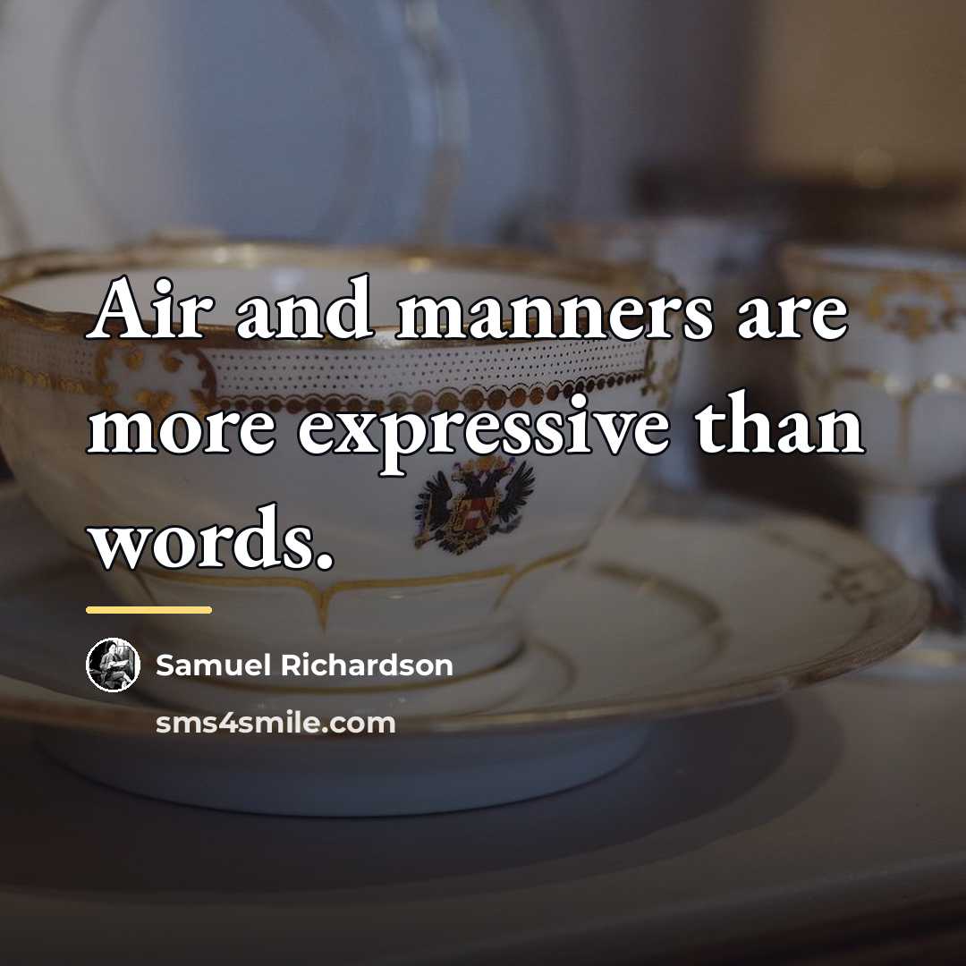 “Air and manners are more expressive than words.…” quote by Samuel Richardson