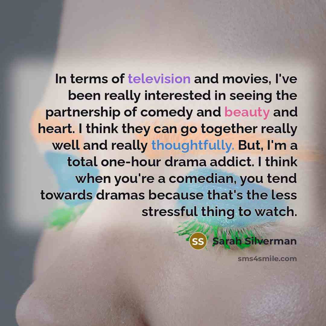 “In terms of television and movies, I've been really interested…” quote by Sarah Silverman