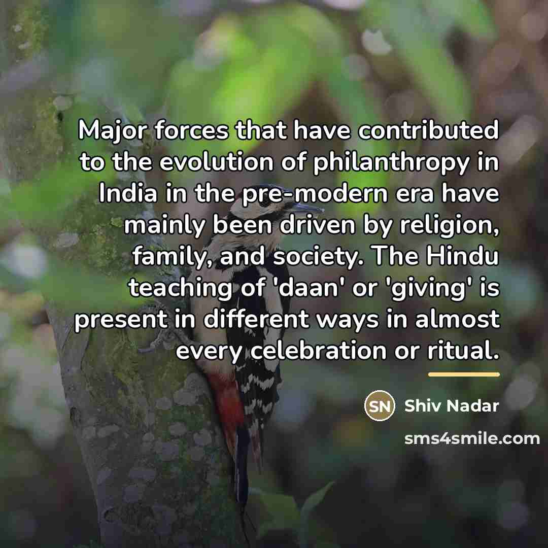 “Major forces that have contributed to the evolution of philanthropy…” quote by Shiv Nadar