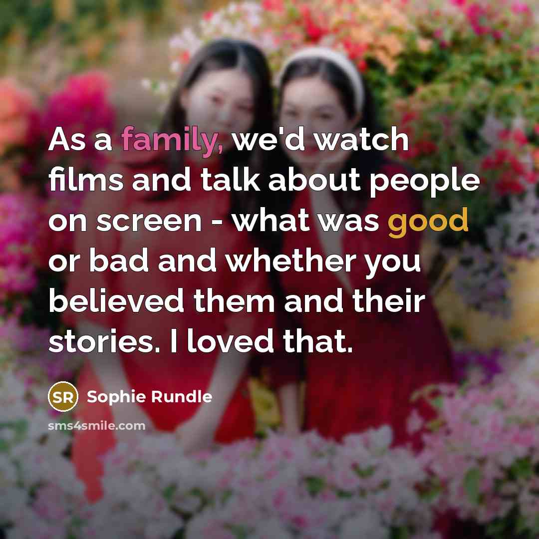 “As a family, we'd watch films and talk about people…” quote by Sophie Rundle