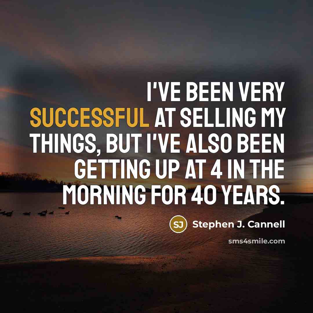 “I've been very successful at selling my things, but I've…” quote by Stephen J. Cannell