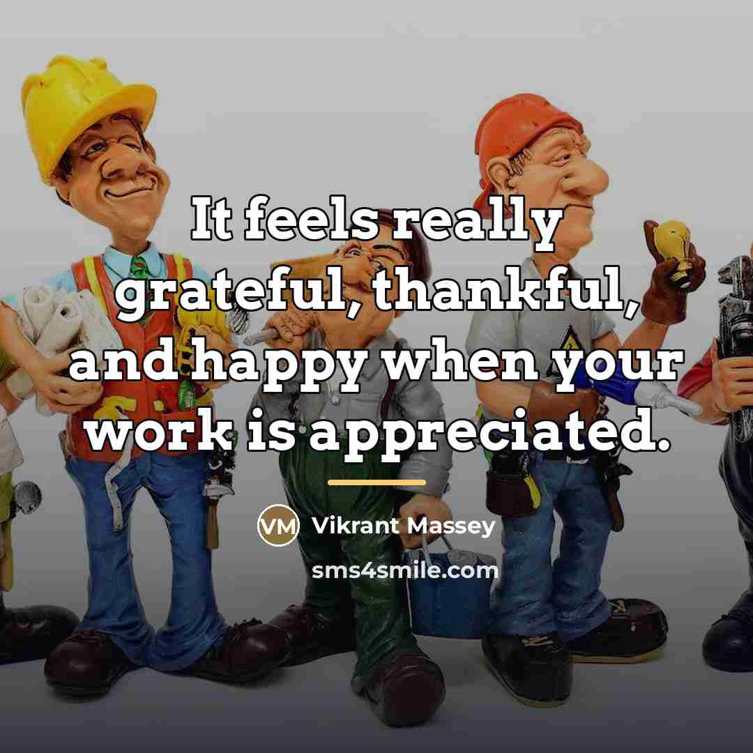 “It feels really grateful, thankful, and happy when your work…” quote by Vikrant Massey