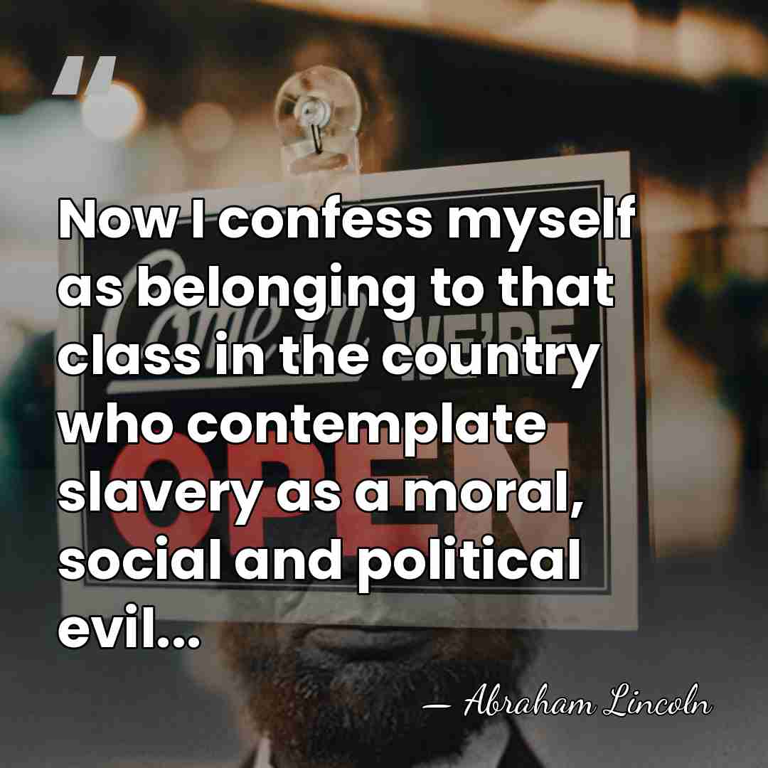 Now I confess myself as belonging to that class in the country&hellip; - Abraham Lincoln