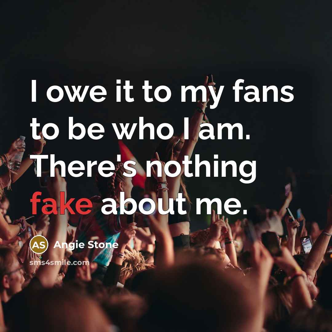 “I owe it to my fans to be who I…” quote by Angie Stone