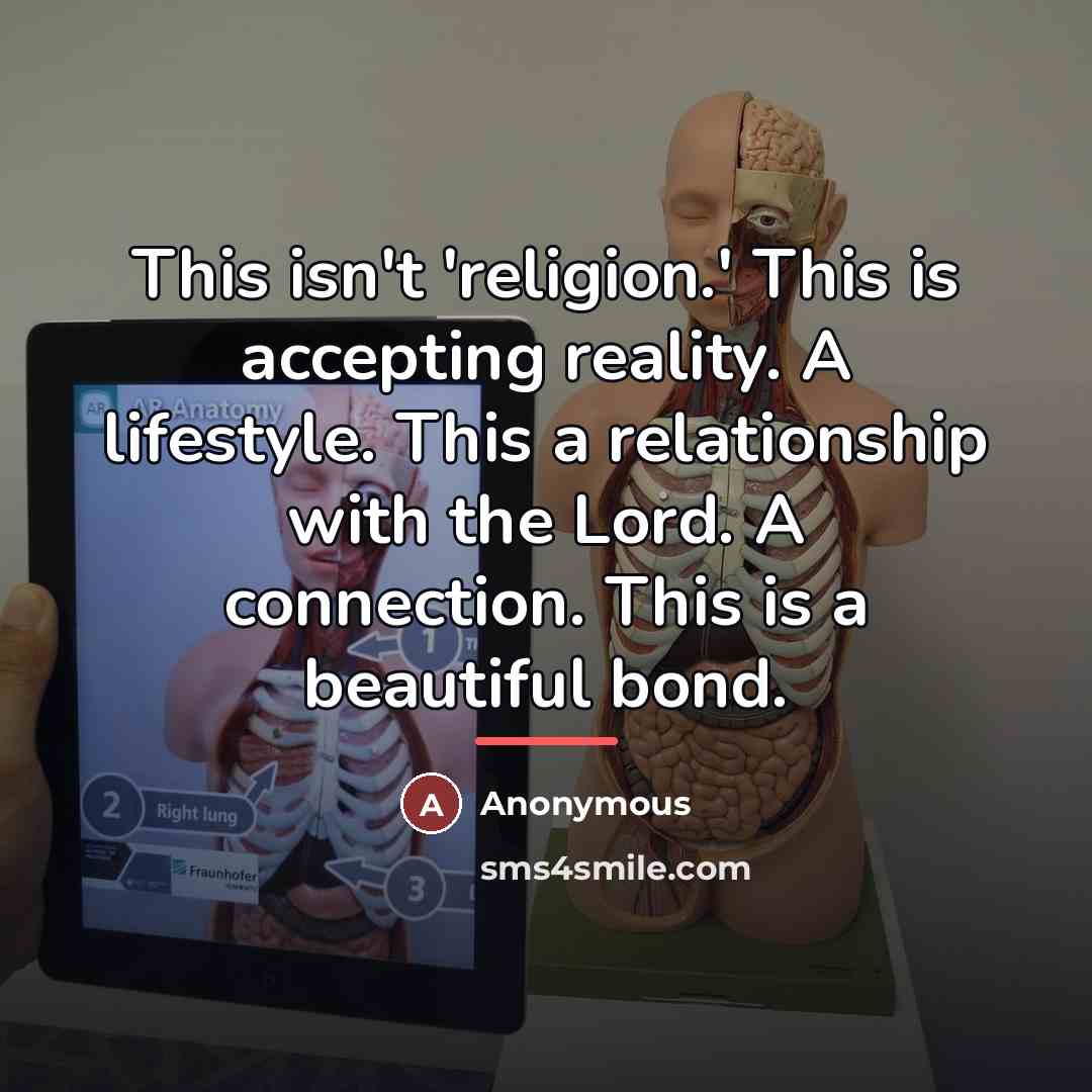 “This isn't 'religion.' This is accepting reality. A lifestyle. This…” quote by Anonymous