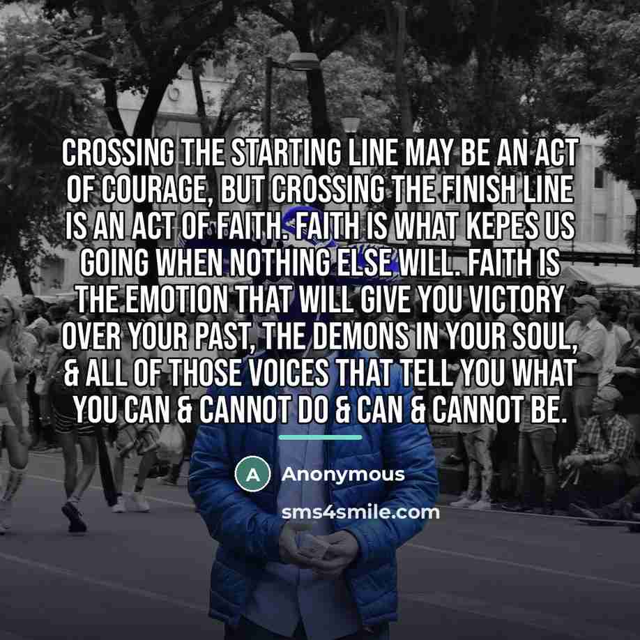 “Crossing the starting line may be an act of courage,…” quote by Anonymous