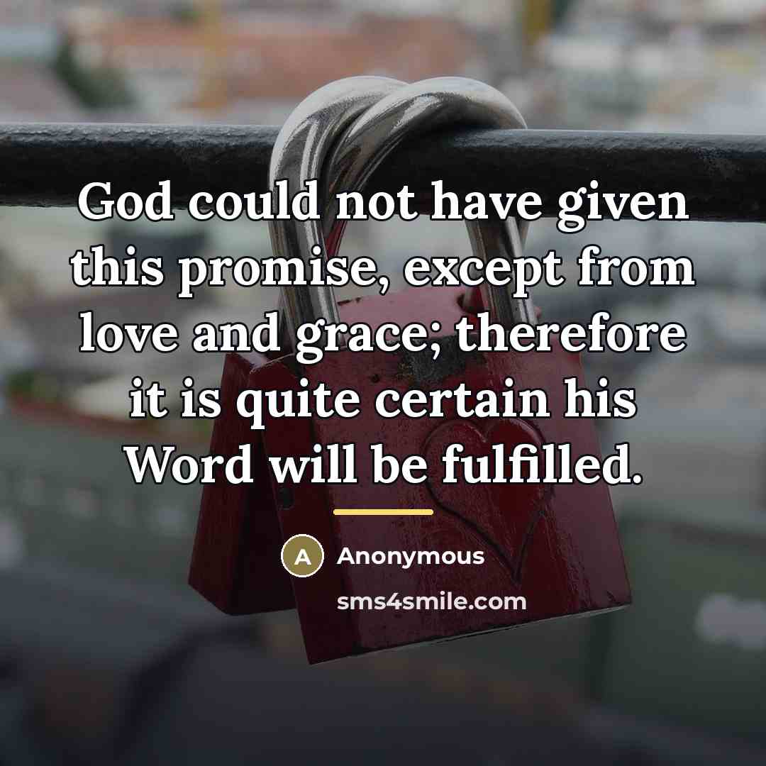 “God could not have given this promise, except from love…” quote by Anonymous
