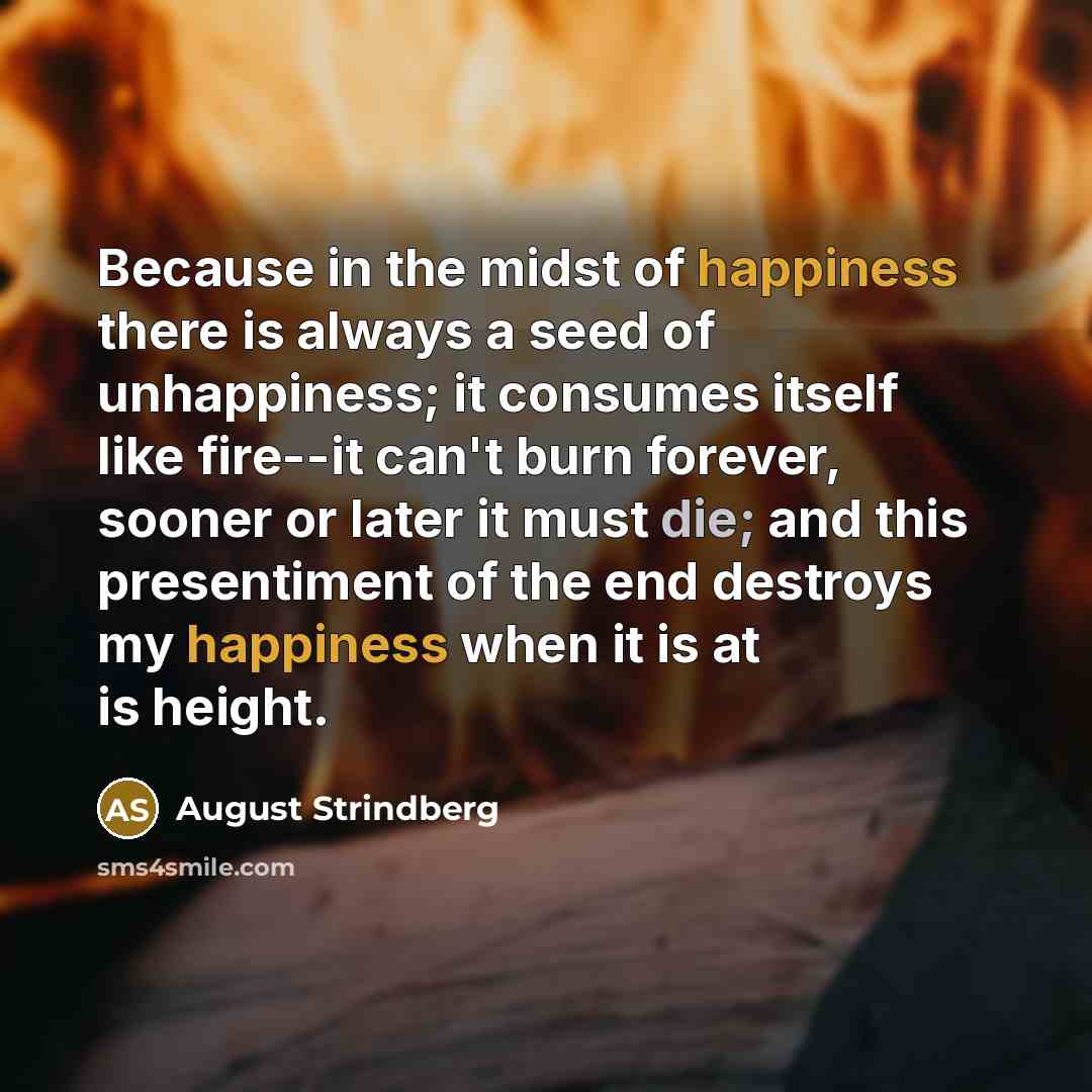 “Because in the midst of happiness there is always a…” quote by August Strindberg