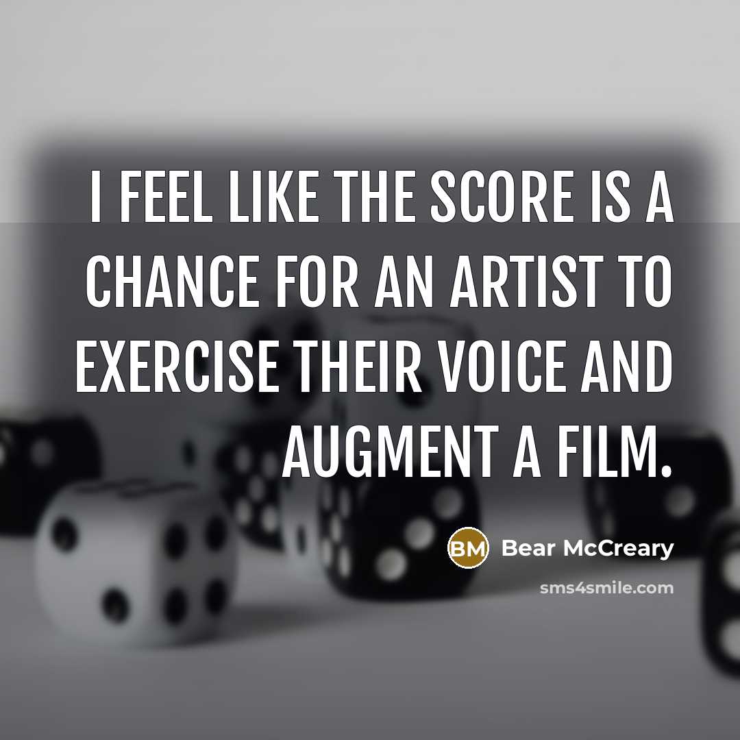 “I feel like the score is a chance for an…” quote by Bear McCreary