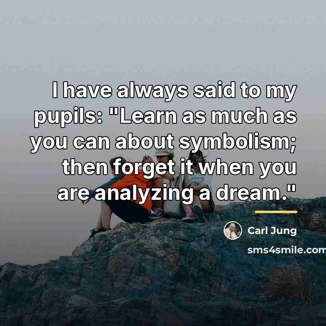 “I have always said to my pupils: "Learn as much…” quote by Carl Jung