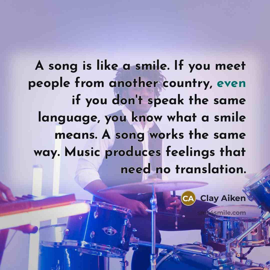 “A song is like a smile. If you meet people…” quote by Clay Aiken