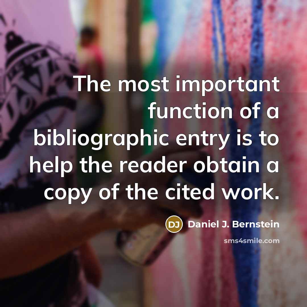 “The most important function of a bibliographic entry is to…” quote by Daniel J. Bernstein