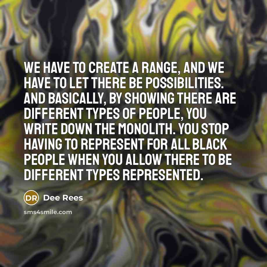 “We have to create a range, and we have to…” quote by Dee Rees