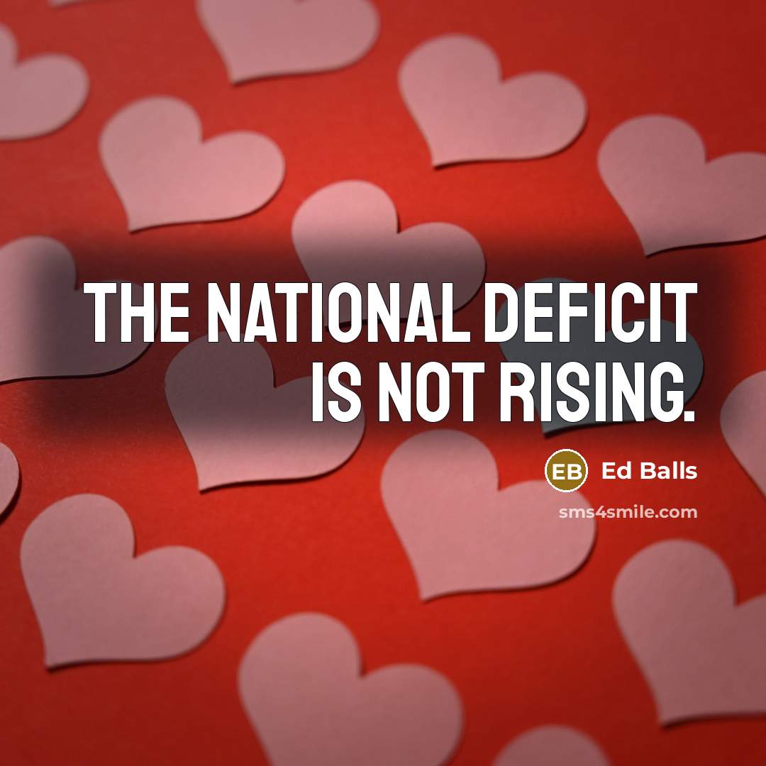 “The national deficit is not rising.…” quote by Ed Balls