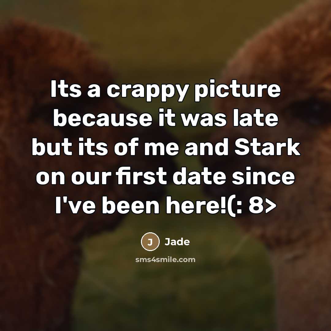 “Its a crappy picture because it was late but its…” quote by Jade