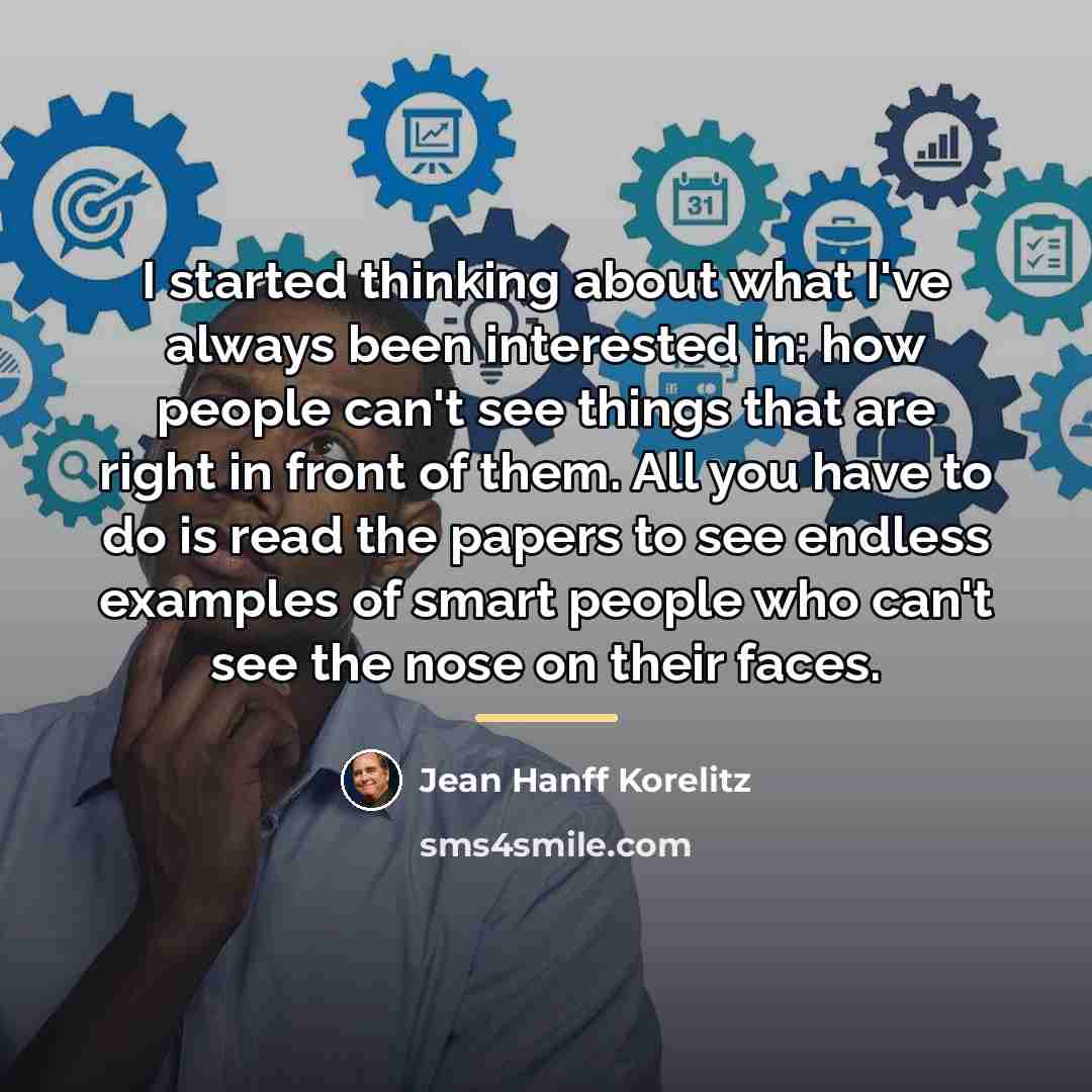 “I started thinking about what I've always been interested in:…” quote by Jean Hanff Korelitz