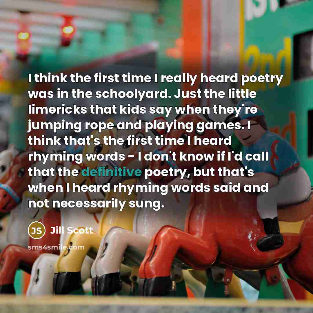 “I think the first time I really heard poetry was…” quote by Jill Scott