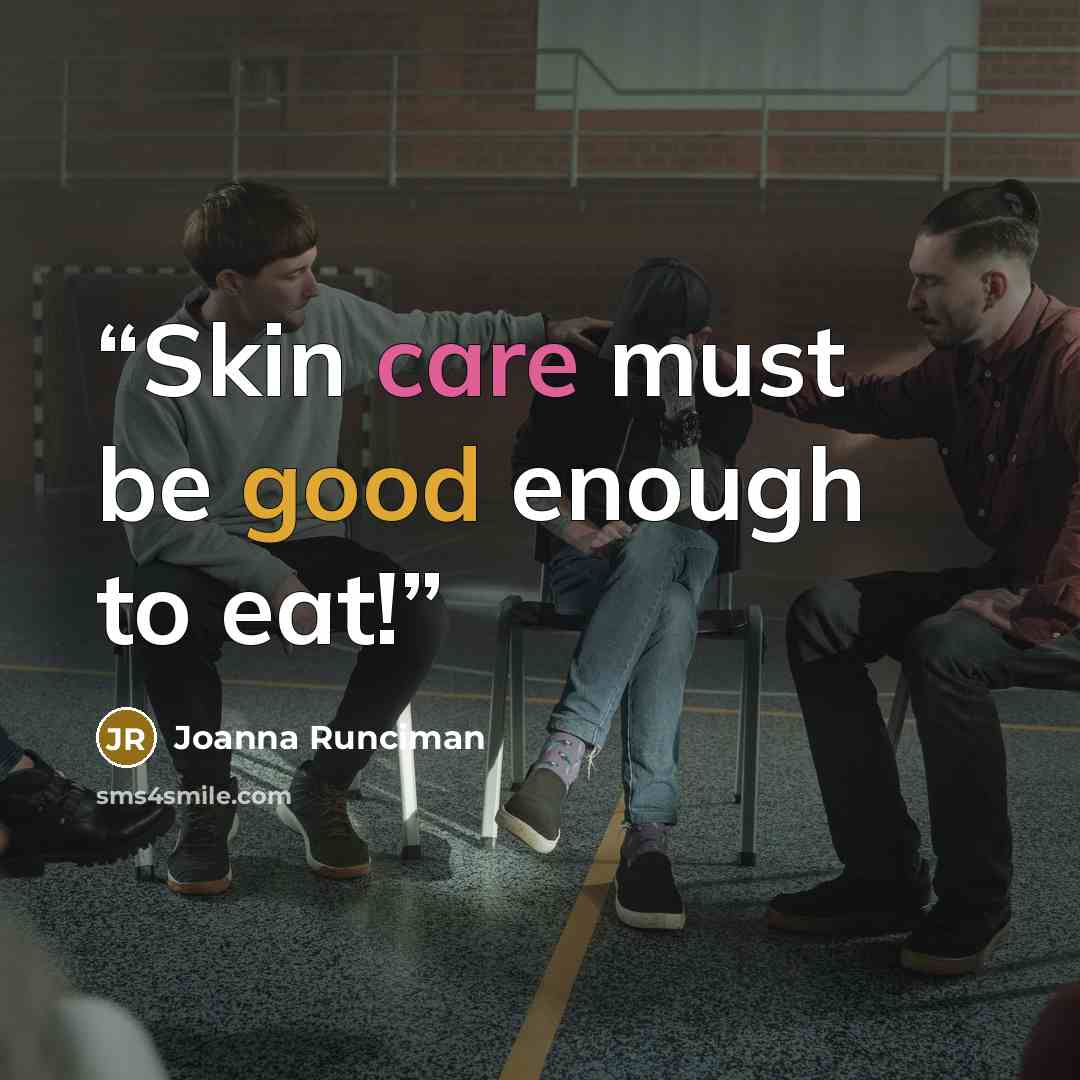 “Skin care must be good enough to eat!” quote by Joanna Runciman
