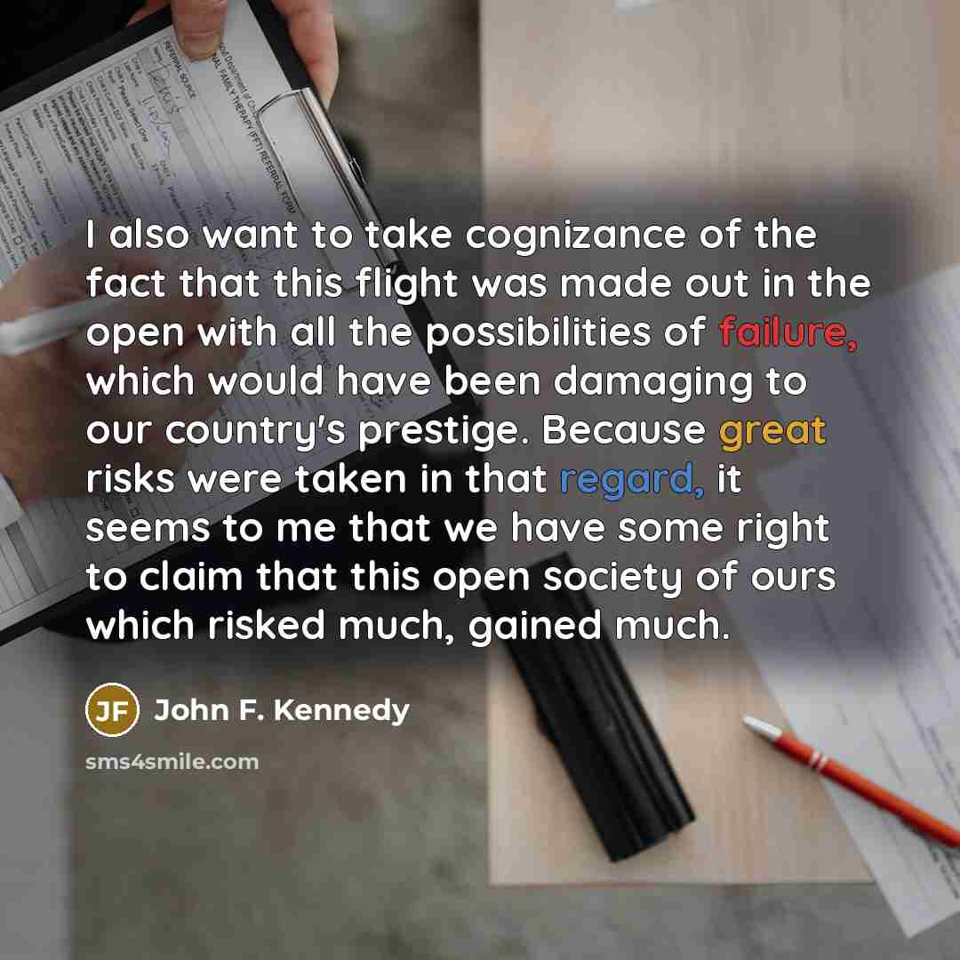 “I also want to take cognizance of the fact that…” quote by John F. Kennedy