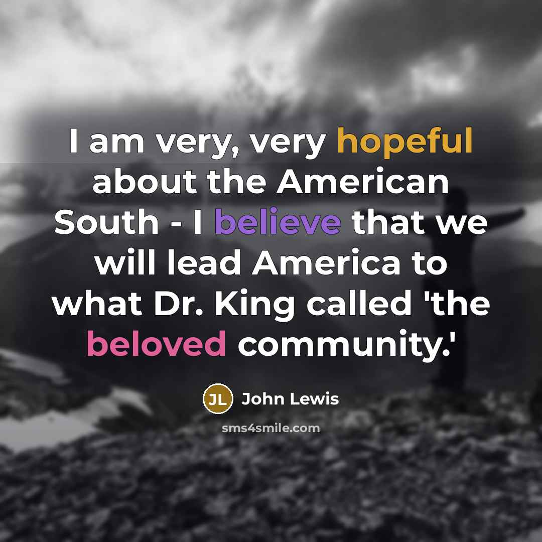 “I am very, very hopeful about the American South -…” quote by John Lewis