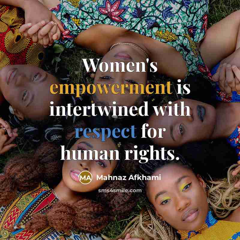 “Women's empowerment is intertwined with respect for human rights.…” quote by Mahnaz Afkhami