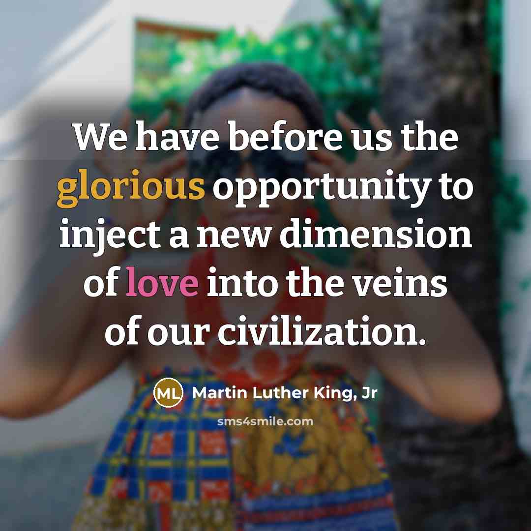 “We have before us the glorious opportunity to inject a…” quote by Martin Luther King, Jr