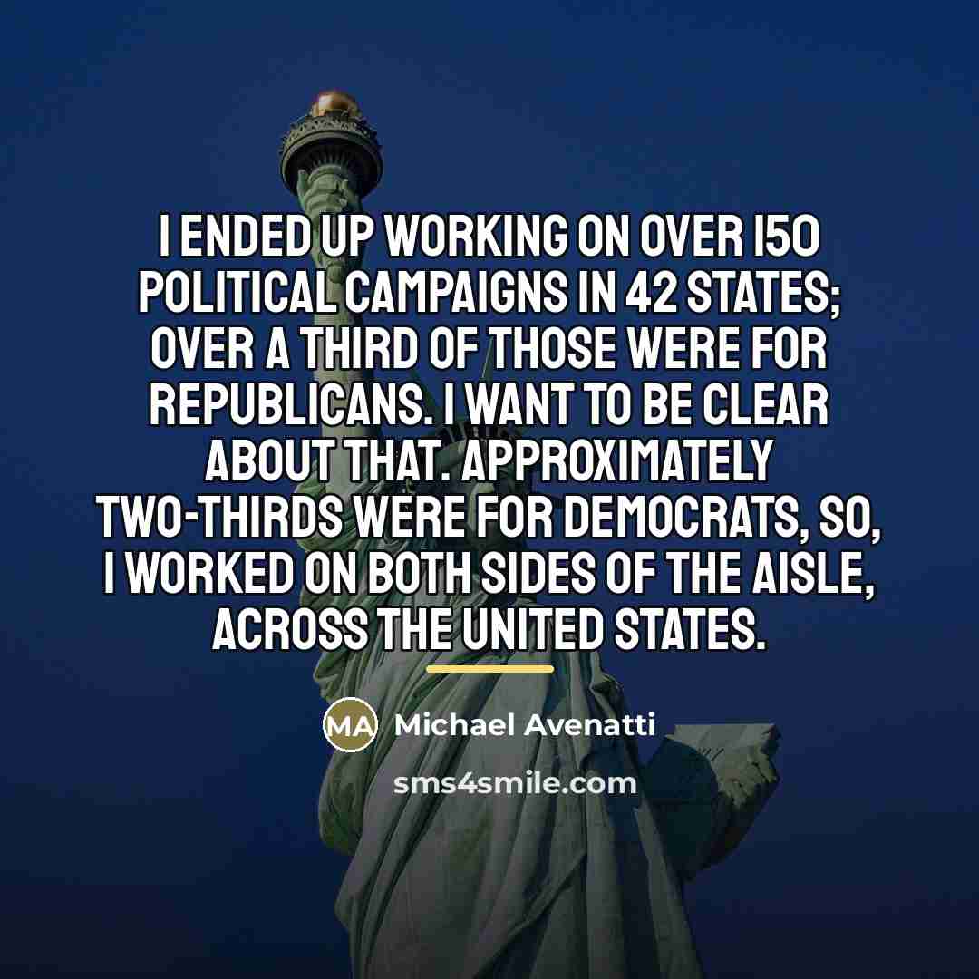 “I ended up working on over 150 political campaigns in…” quote by Michael Avenatti