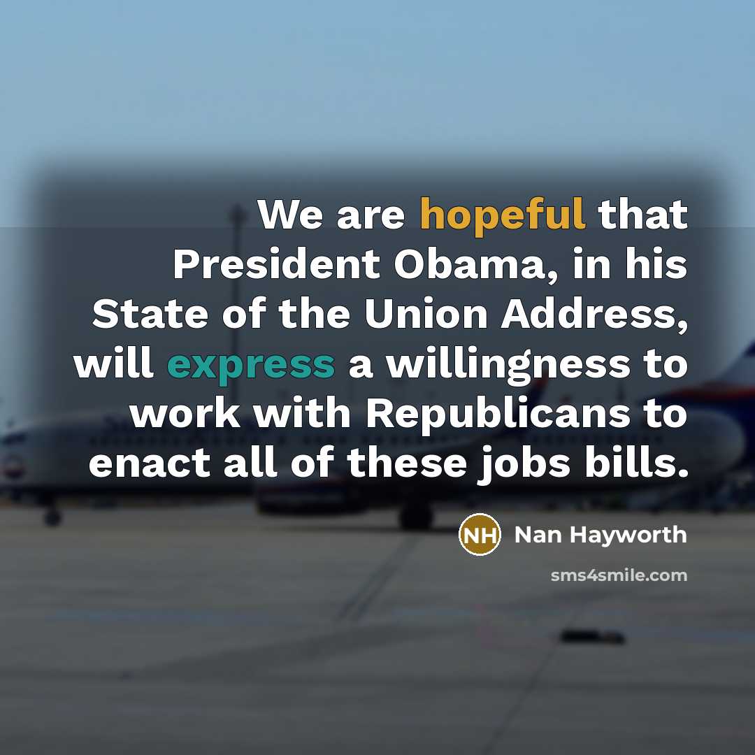 “We are hopeful that President Obama, in his State of…” quote by Nan Hayworth