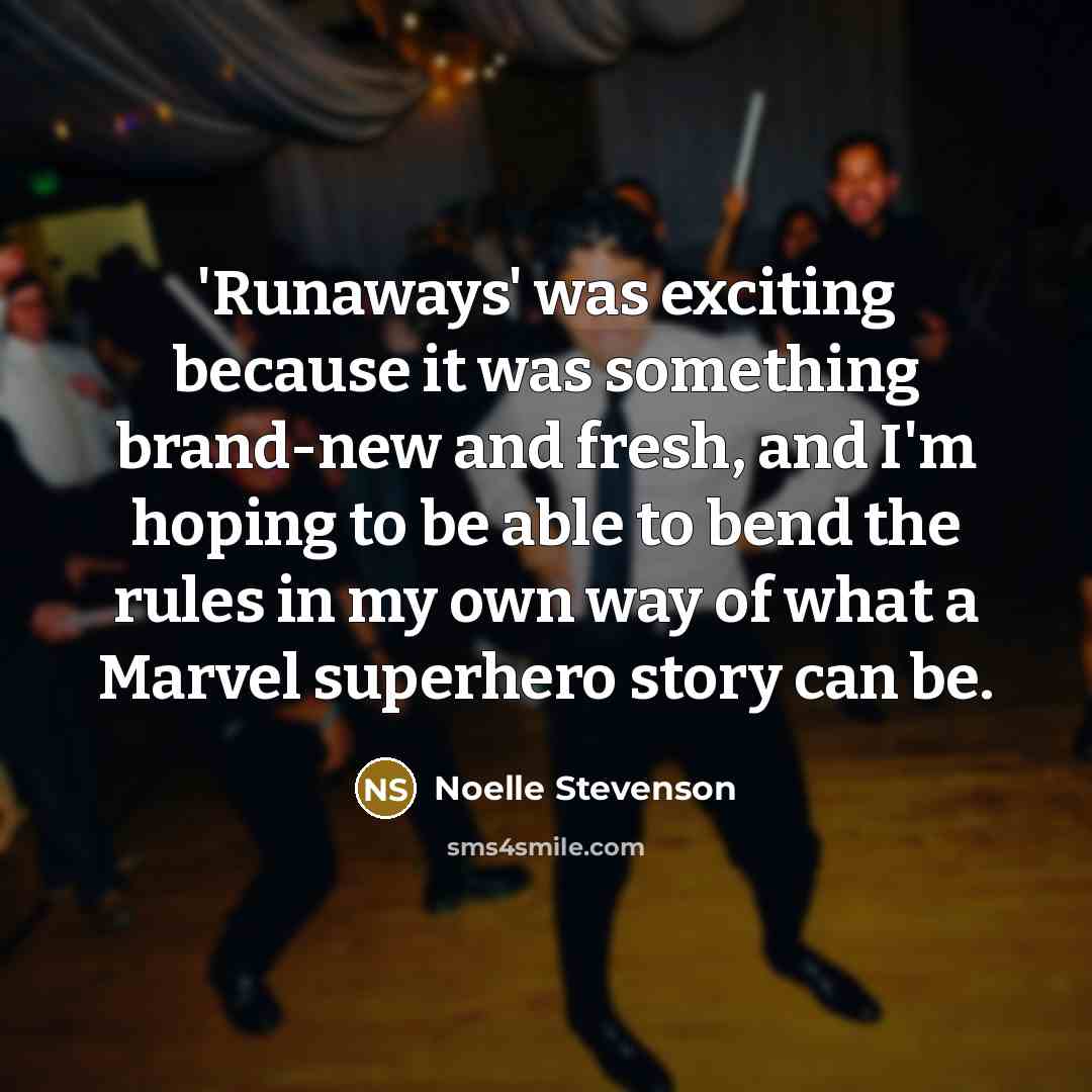 “'Runaways' was exciting because it was something brand-new and fresh,…” quote by Noelle Stevenson