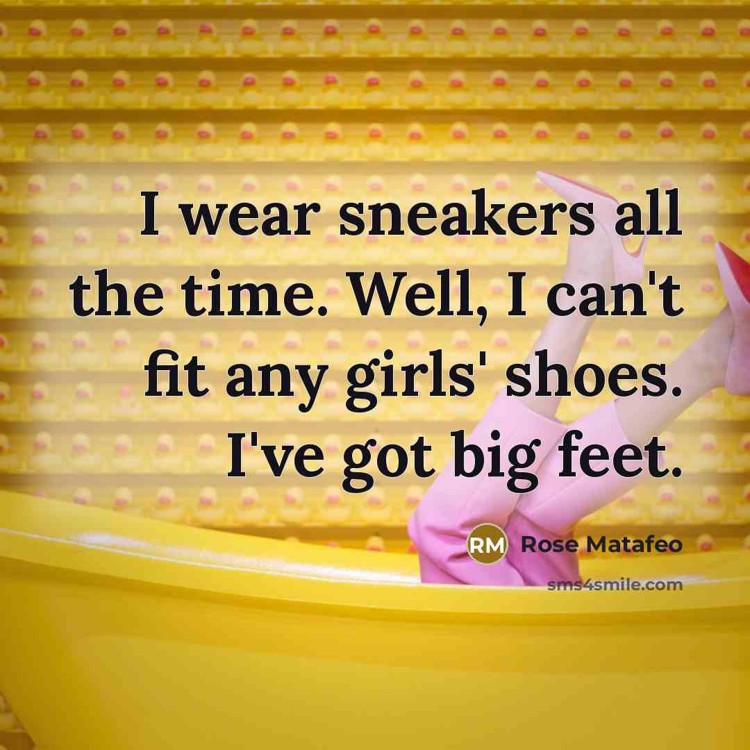 “I wear sneakers all the time. Well, I can't fit…” quote by Rose Matafeo