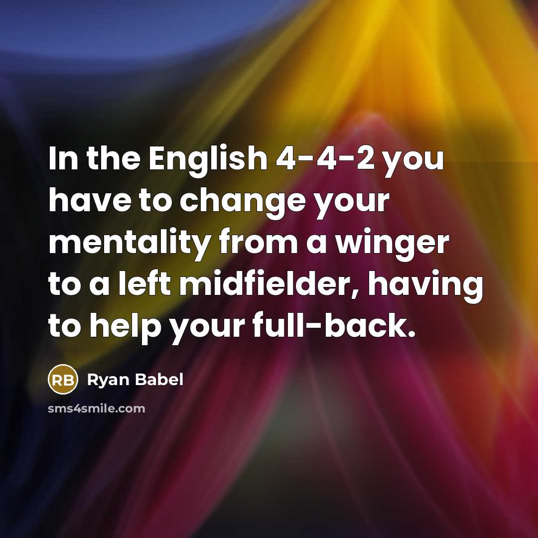 “In the English 4-4-2 you have to change your mentality…” quote by Ryan Babel