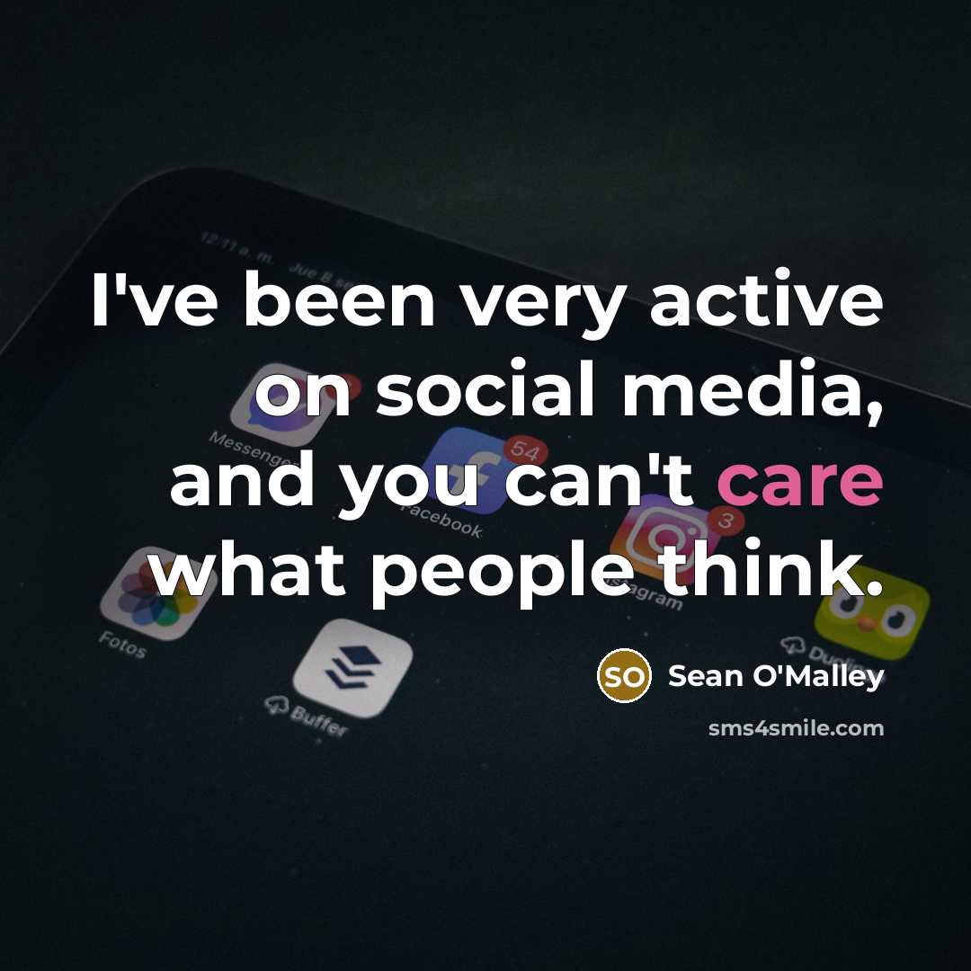 “I've been very active on social media, and you can't…” quote by Sean O'Malley