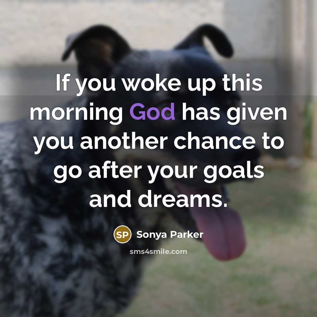“If you woke up this morning God has given you…” quote by SONYA PARKER