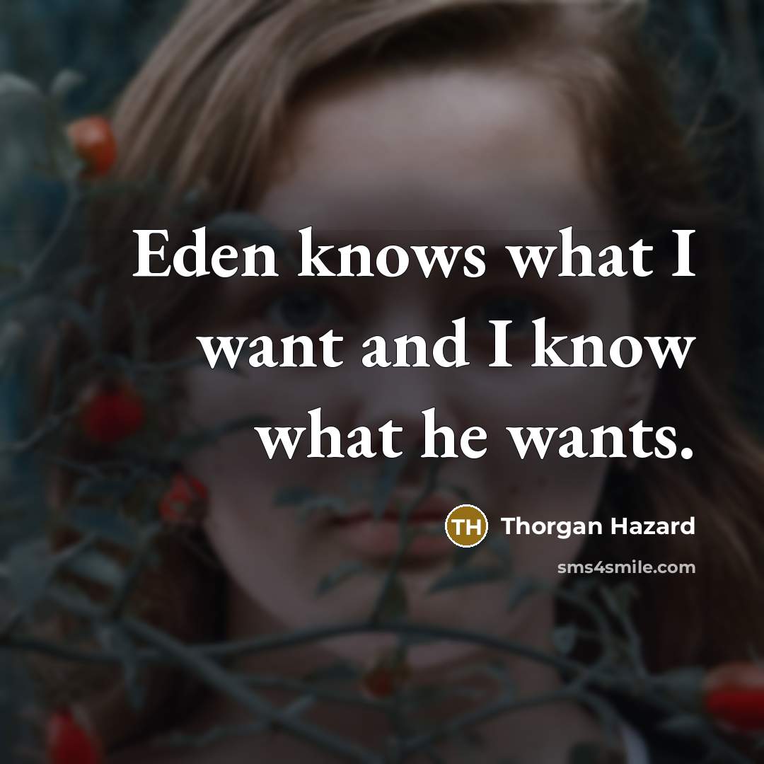 “Eden knows what I want and I know what he…” quote by Thorgan Hazard