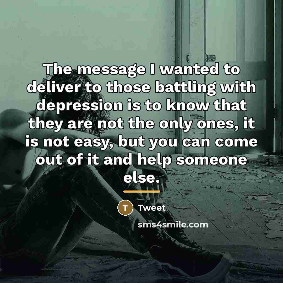 “The message I wanted to deliver to those battling with…” quote by Tweet