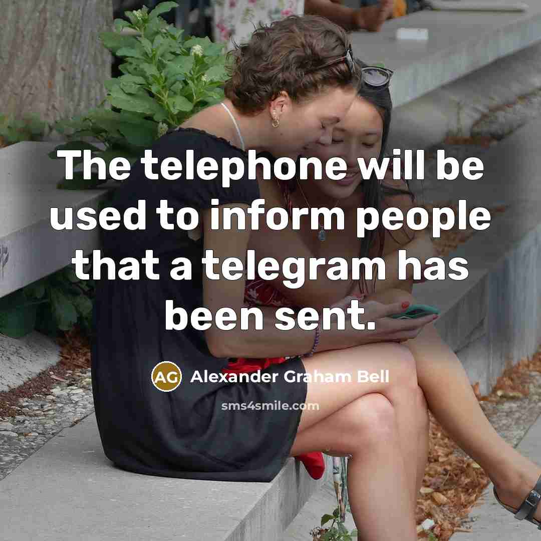 “The telephone will be used to inform people that a…” quote by Alexander Graham Bell