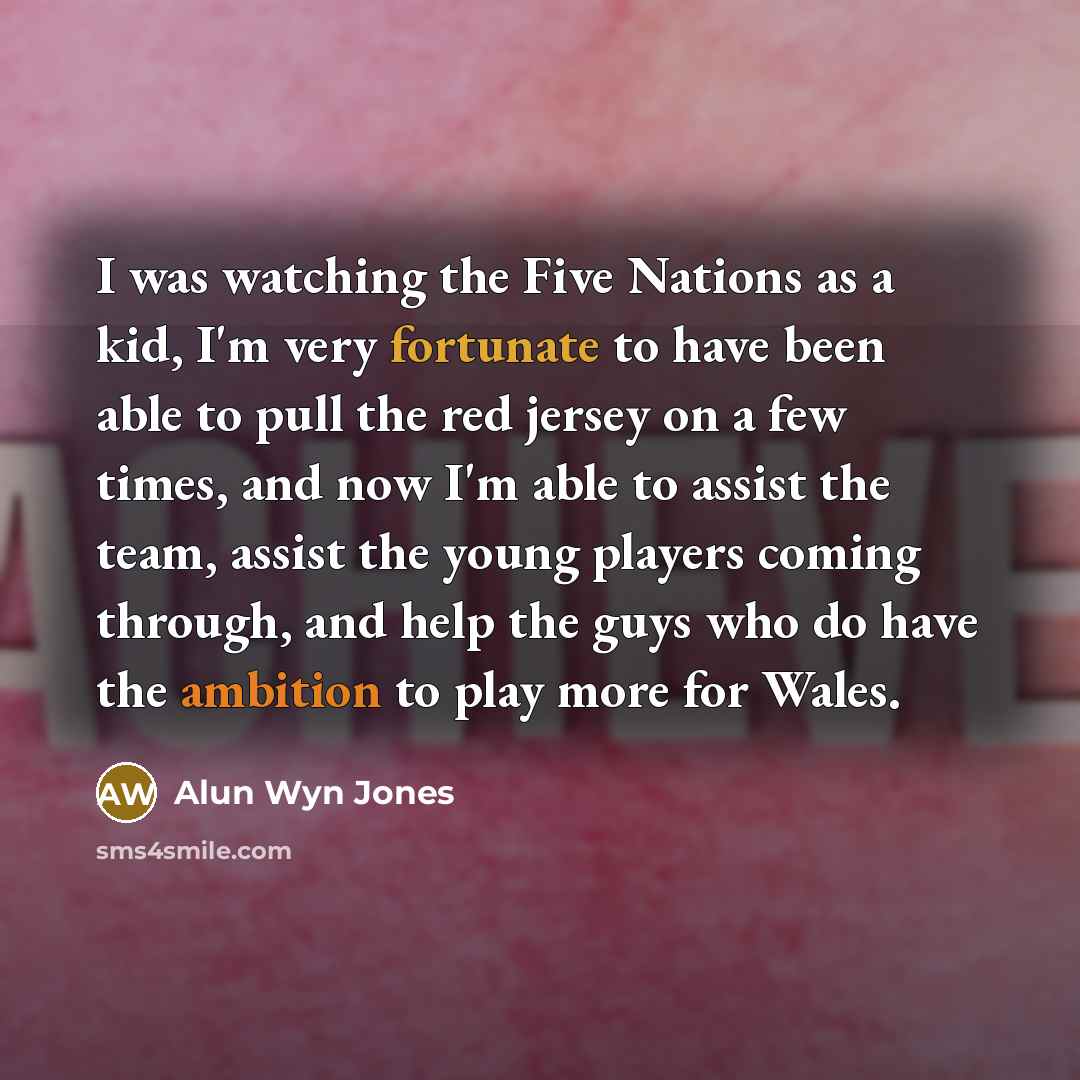 “I was watching the Five Nations as a kid, I'm…” quote by Alun Wyn Jones