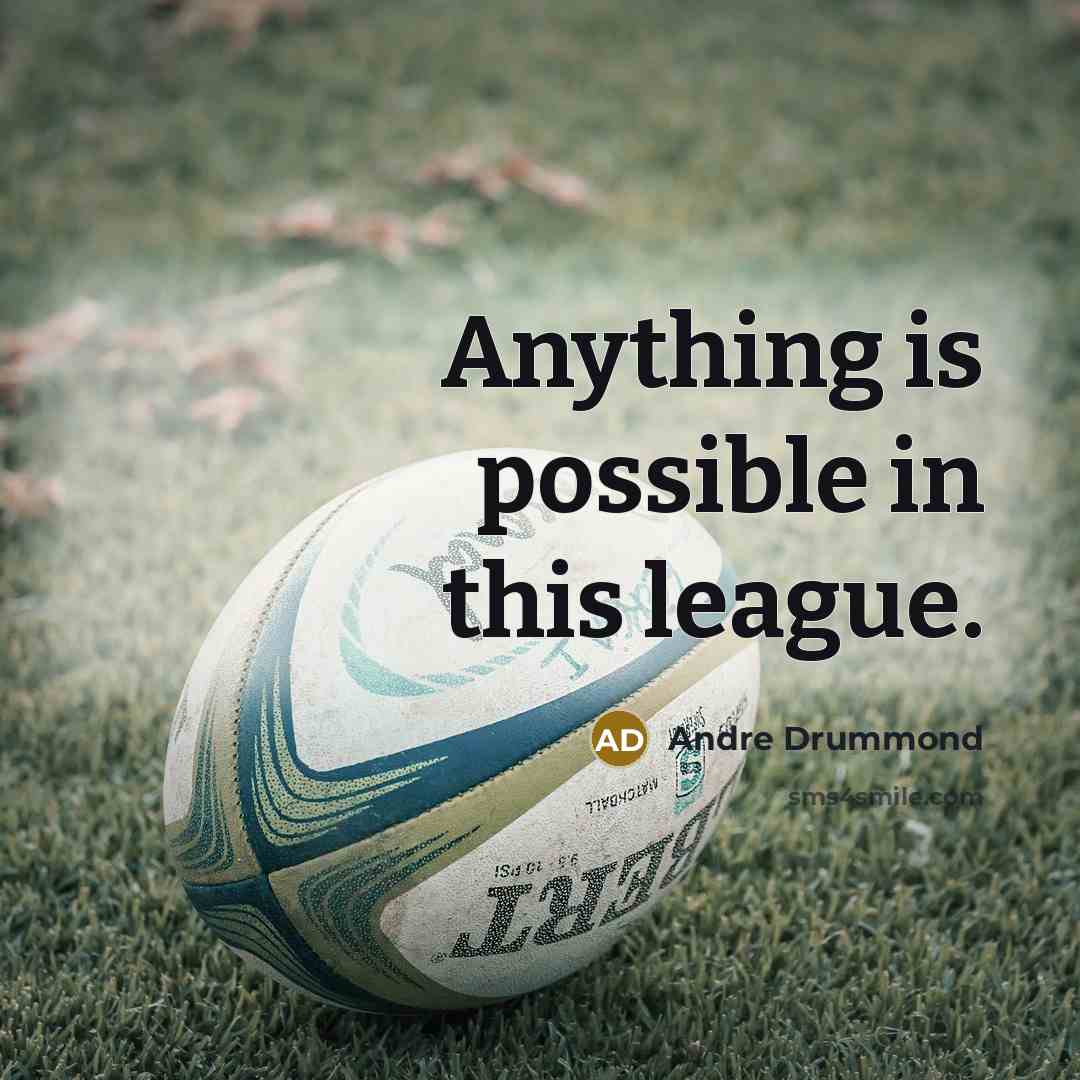 “Anything is possible in this league.…” quote by Andre Drummond