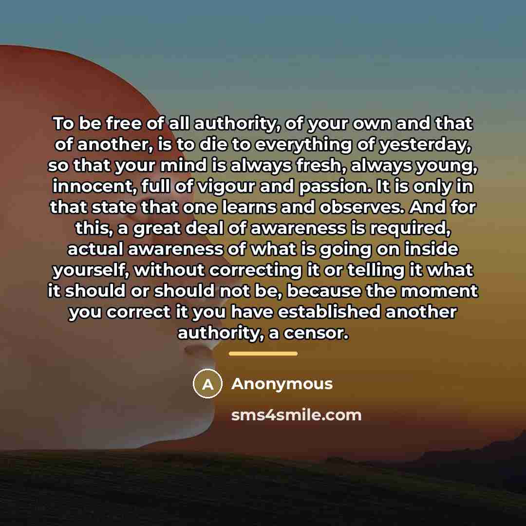 “To be free of all authority, of your own and…” quote by Anonymous