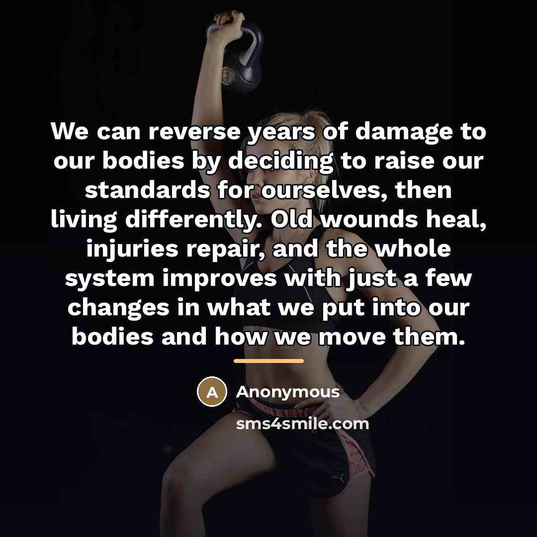 “We can reverse years of damage to our bodies by…” quote by Anonymous