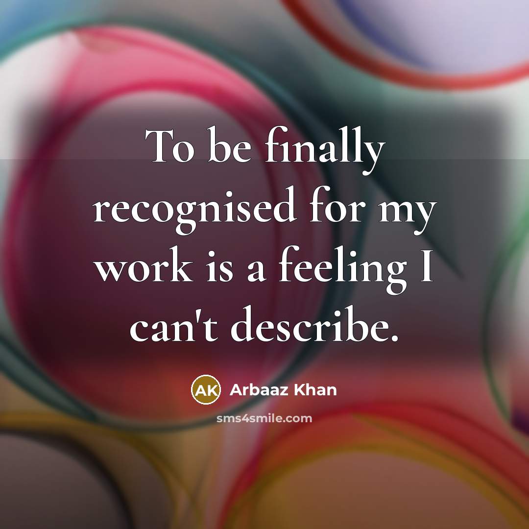 “To be finally recognised for my work is a feeling…” quote by Arbaaz Khan