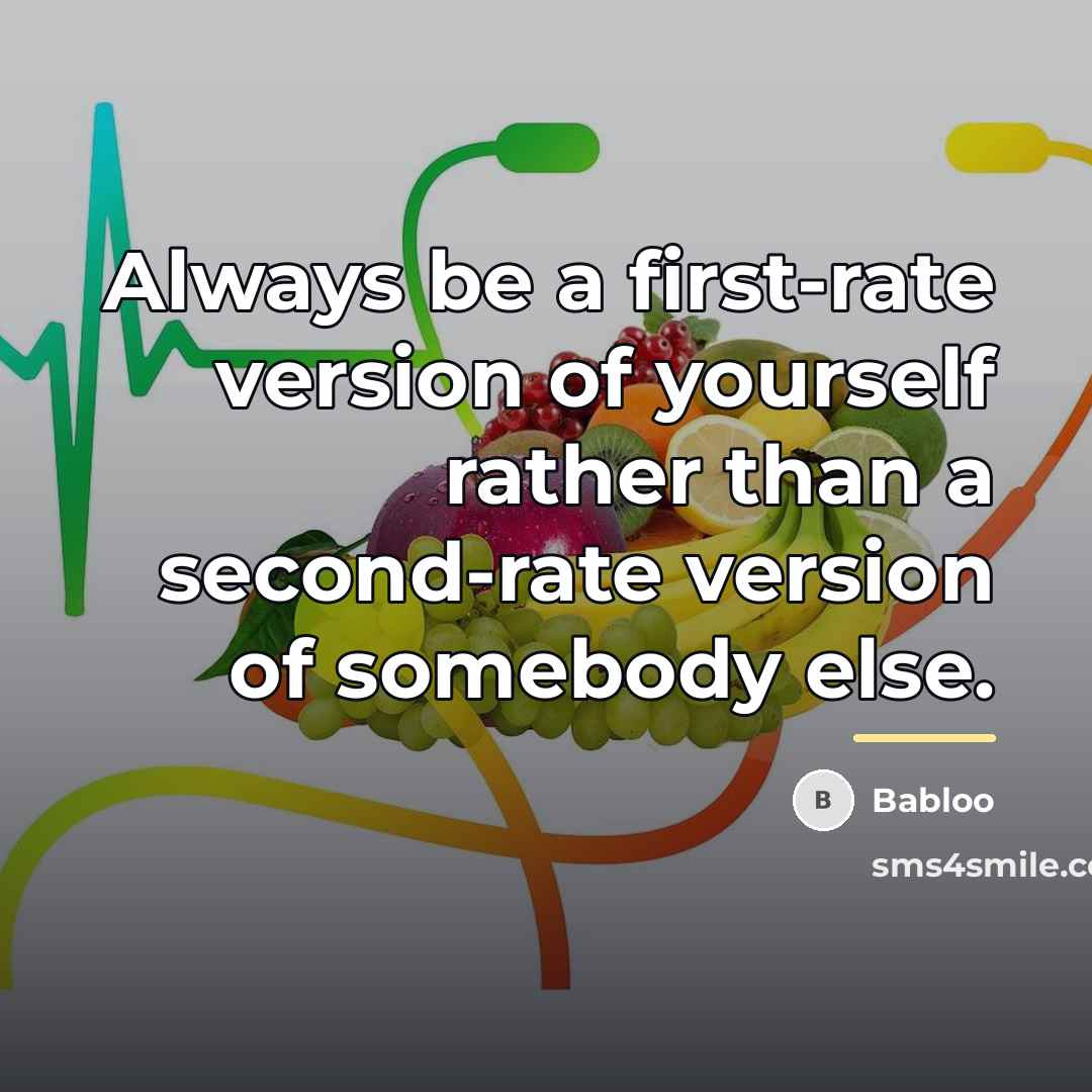 “Always be a first-rate version of yourself rather than a…” quote by Babloo