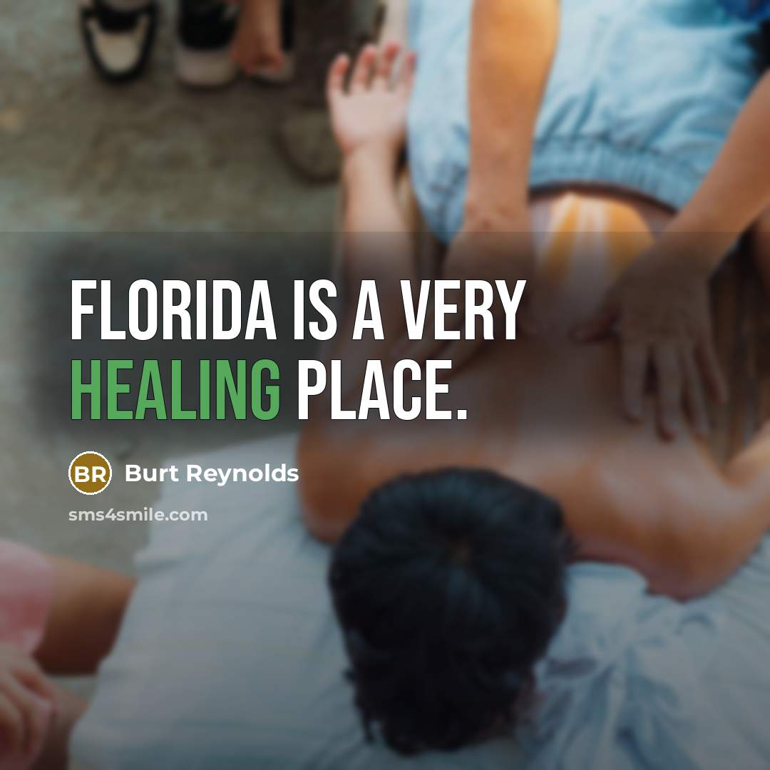 “Florida is a very healing place.…” quote by Burt Reynolds