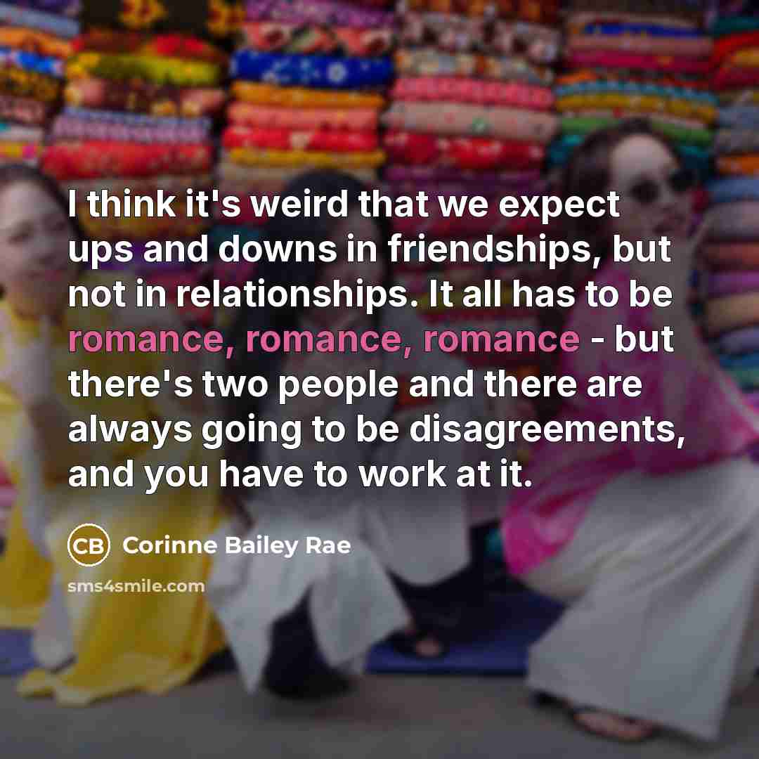 “I think it's weird that we expect ups and downs…” quote by Corinne Bailey Rae