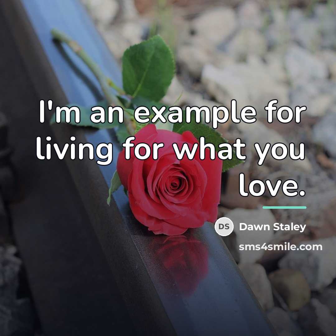 “I'm an example for living for what you love.…” quote by Dawn Staley