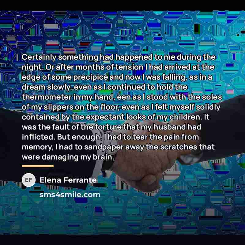 “Certainly something had happened to me during the night. Or…” quote by Elena Ferrante