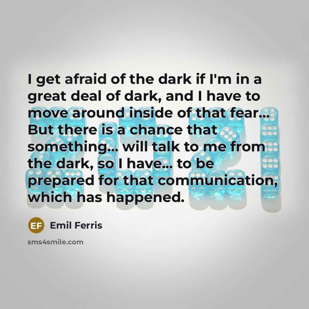 “I get afraid of the dark if I'm in a…” quote by Emil Ferris