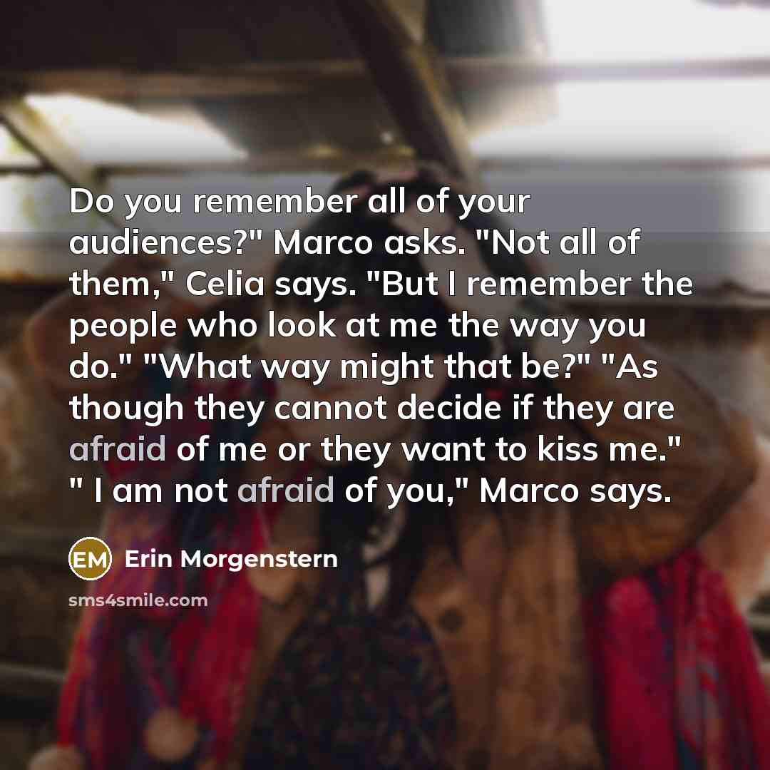 “Do you remember all of your audiences?" Marco asks. "Not…” quote by Erin Morgenstern