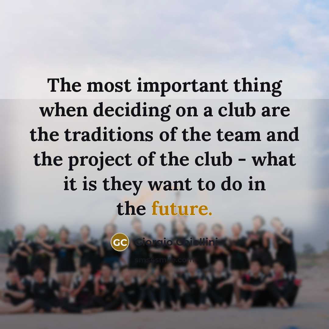 “The most important thing when deciding on a club are…” quote by Giorgio Chiellini