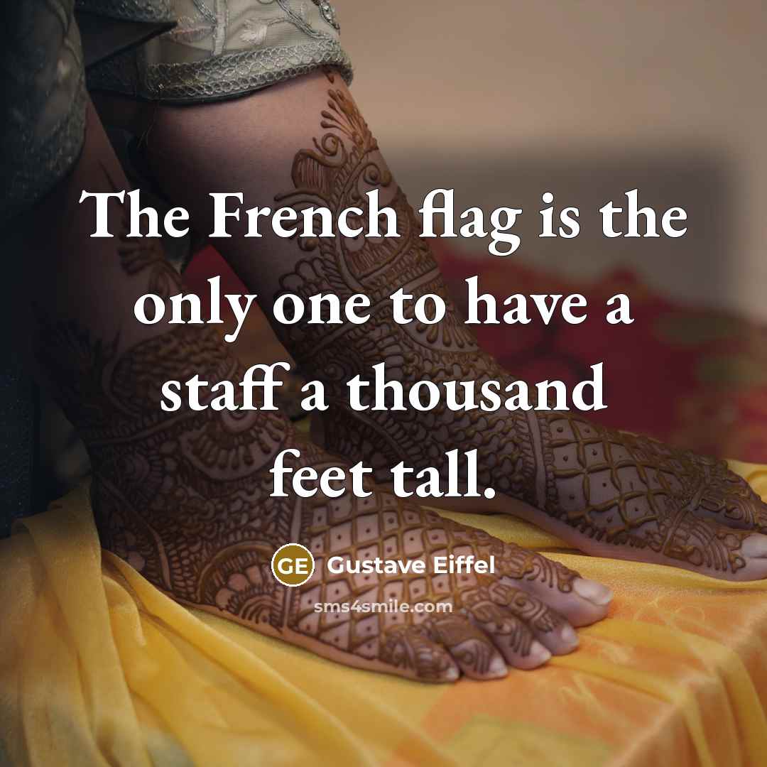 “The French flag is the only one to have a…” quote by Gustave Eiffel